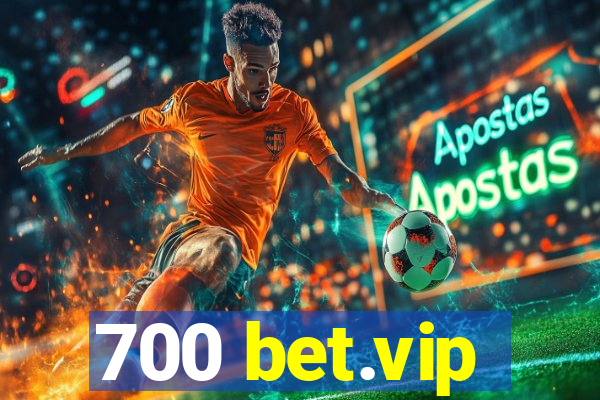 700 bet.vip